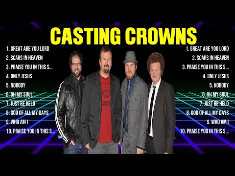 Casting Crowns Top Of The Music Hits 2024   Most Popular Hits Playlist