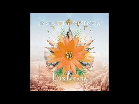 Lux Arcana - Instante y Presencia (Full EP)