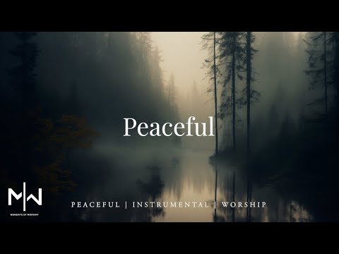 Peaceful | Soaking Worship Music Into Heavenly Sounds // Instrumental Soaking Worship