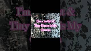 TINY HOME IS MY CANVAS #subscribe #youtubeislife #life #youtube #shortsfeed #shortviral #viralvideo