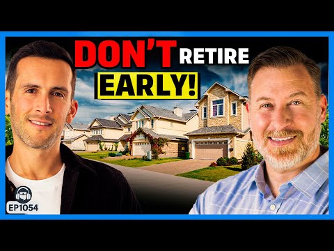 Why This Expert Investor Says DON’T Retire Early, Rent Instead of Buying!