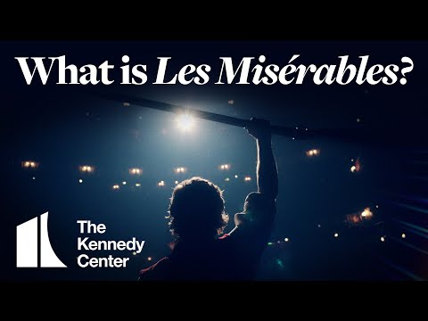 What is Les Misérables? | June 11–July 13, 2025 at the Kennedy Center