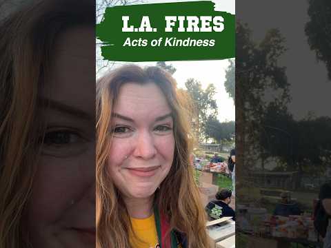 L.A. Fires Acts of Kindness #LAfires #ActsOfKindness #LAwildfires