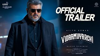 Vidaamuyarchi - Trailer | Ajithkumar | Magizh Tirumeni | Pongal 2025 | Anirudh | Lyca