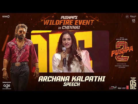 AGS Producer Archana Kalpathi Speech | Pushpa's WILDFIRE Event in Chennai | Allu Arjun | Sukumar