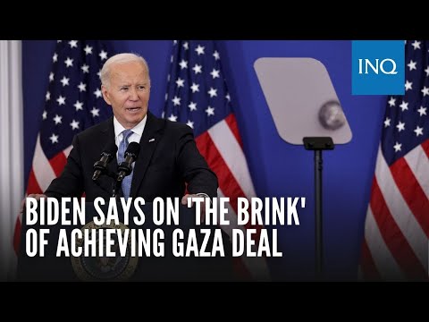 Biden says on 'the brink' of achieving Gaza deal