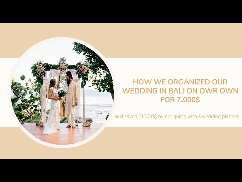 We Saved $21,000 By Organising Our Wedding Ourselves | Tips For Organising Destination Wedding Bali