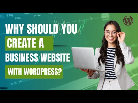 Why Should You Create a Business Website with WordPress?