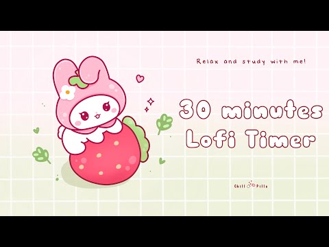 30 minutes - Relax & study with me Lofi | Strawberry bunny  #30minutetimer  #30min  #lofi #relaxing