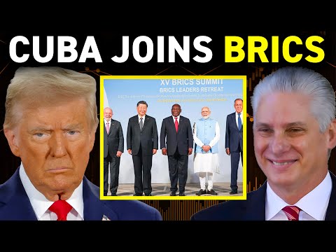 Cuba Joins BRICS: The U.S. Dollar's Worst Nightmare?