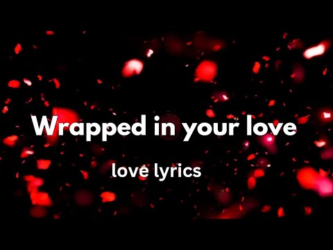 wrapped in Your love 💋 (Lyrics) best beautiful New English romantic song 2025💕💞🎧🎵