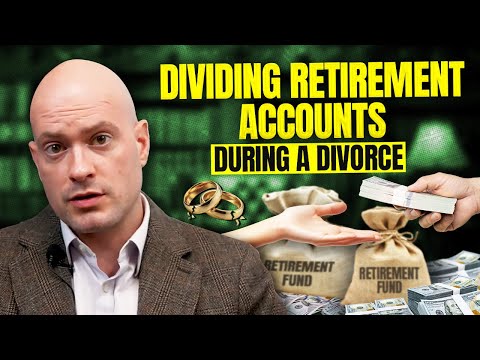 Dividing Retirement Accounts During a Divorce