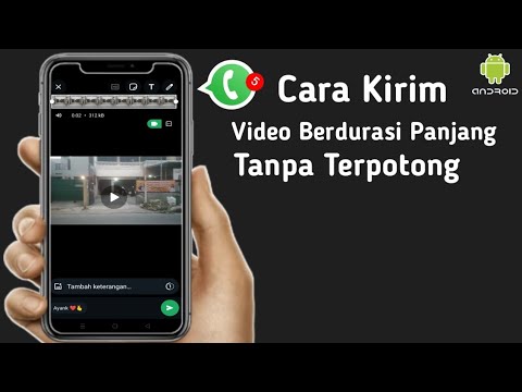 Cara Kirim Video Panjang Lewat WhatsApp Tanpa Terpotong