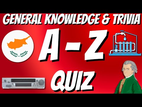 A-Z General Knowledge & Trivia Quiz, 26 Questions, Answers are in alphabetical order.