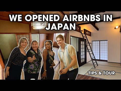 WE ALL BOUGHT, RENOVATED AND OPENED AIRBNB PROPERTIES IN JAPAN ⛩️ Tips and Tour