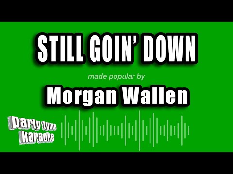 Morgan Wallen - Still Goin' Down (Karaoke Version)