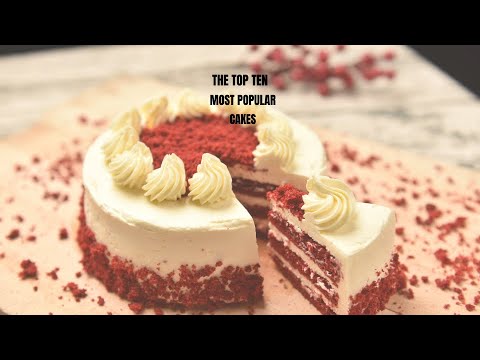 The Top Ten Most Popular Cakes 🎂😋👌🏼