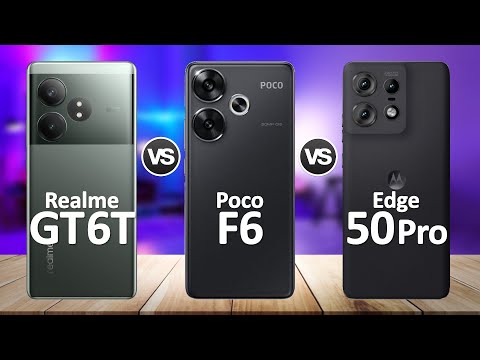 Poco F6 VS Realme GT 6T VS Motorola Edge 50 Pro