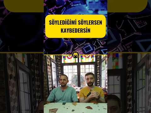 SÖYLEDİĞİM OYUNU SÖYLERSEN KAYBEDERSİN!