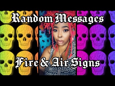 Random 🔮 Messages                                   AIR & FIRE SIGNS