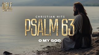 Bible Music - O my God (Psalm 63)