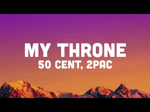 50 Cent, 2Pac - My Throne (Remix + Lyrics)