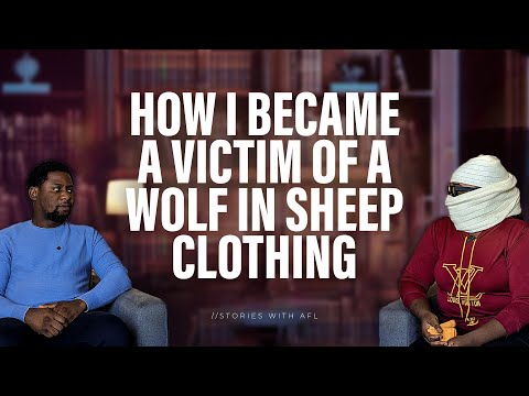 HOW I BECAME A VICTIM OF A WOLF IN SHEEP CLOTHING