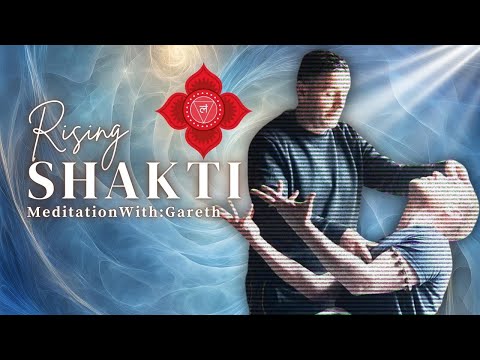 Shakti Rising - Muladhara Chakra - The Merging of Shiva and Shakti Meditation - Part 3