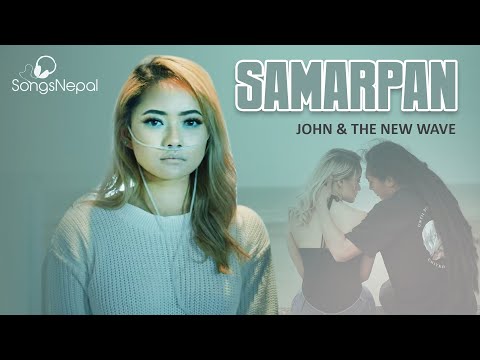 SAMARPAN - John & The New Wave | New Nepali Pop Song 2020