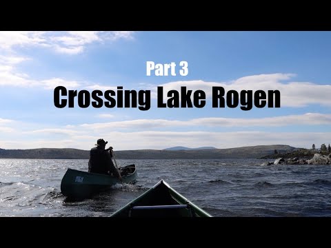 Wilderness Canoe Trip - Part 3. Sweden. Windy Crossing of the Mighty Lake Rogen.  Wild Camping.