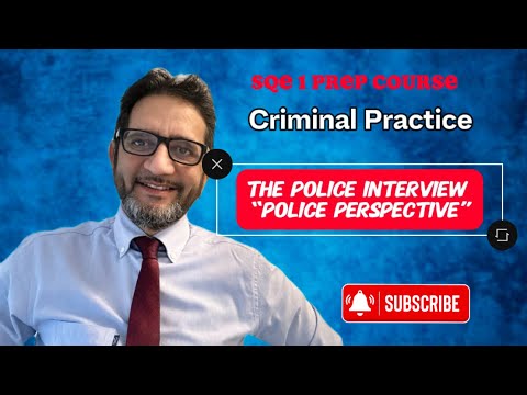 SQE 1: The Police Interview - 'Police Perspective' - Criminal Practice