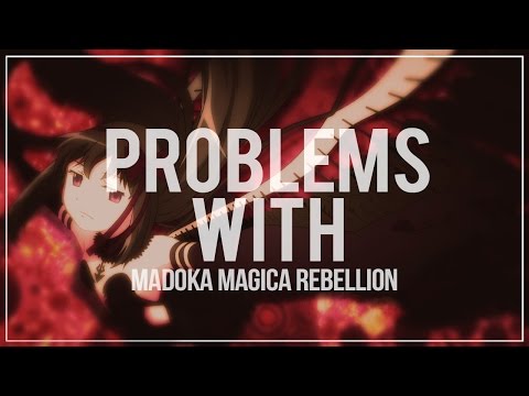 The Problems With - Madoka Magica Rebellion