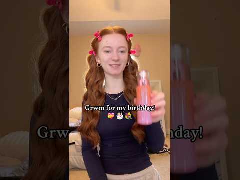 GRWM FOR MY BIRTHDAY! 💝🎂🥳