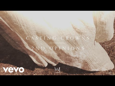 Casting Crowns - 2nd Opinions (Official Audio)