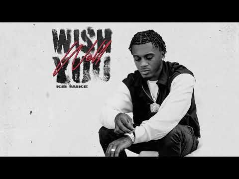 KB Mike - Wish You Well (Official Audio)