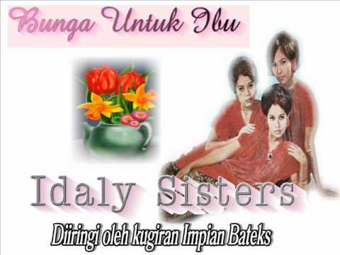 Idaly Sisters (Impian Bateks) - Bunga Untuk Ibu