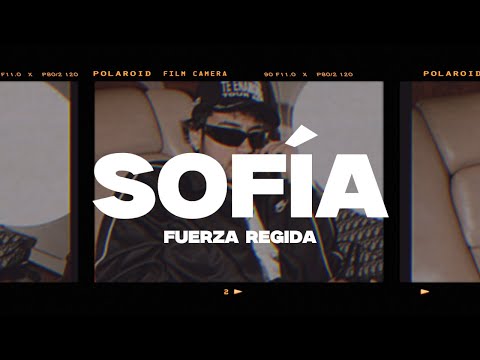 Fuerza Regida - SOFÍA (Letra/Lyrics)