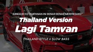 DJ SUNGGUH KETAMPANAN INI BENAR BENAR MENYIKSAKU THAILAND STYLE " DJ LAGI TAMVAN " VIRAL TIKTOK