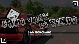 DJ SAD KANE Kamu Yang Ku Rindu • JedakJeduk Sad | DJ Waghyu remix