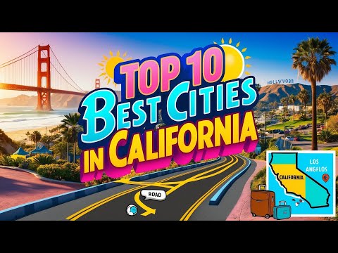 Top 10 Best Cities to Visit in California 2024