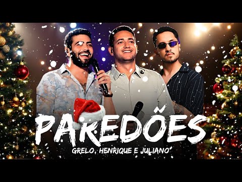 GRELO, HENRIQUE E JULIANO - PAREDÕES