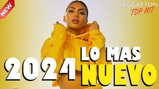 MIX REGGAETON 2024 - MUSICA NEVA 2024 - LATINO MIX 2024 LO MAS NUEVO