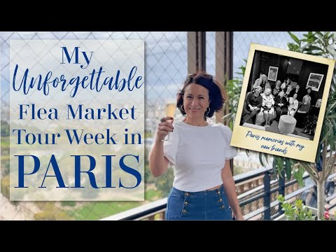 ⚜️My UNFORGETTABLE Paris Flea Market Week ⚜️ A Group Trip Filled with Laughter, ❤️and Champagne