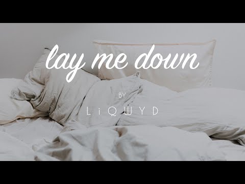 LiQWYD - Lay me down [Official]