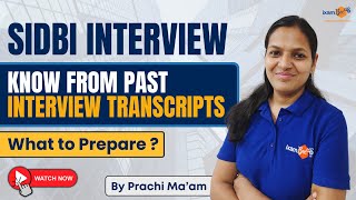 SIDBI Interview – Past transcripts and what to prepare || By Prachi Ma'am