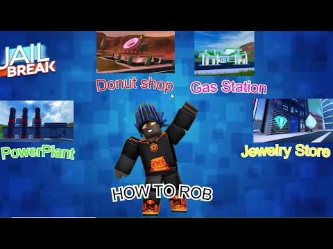 How to Rob The (PowerPlant, J Store, Donut Shop and Gas station) (JailBreak-ROBLOX)