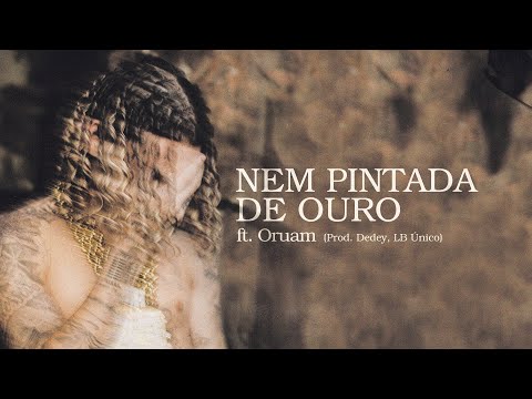 Chefin ft. Oruam - NEM PINTADA DE OURO (prod. Dedey, LB Único)