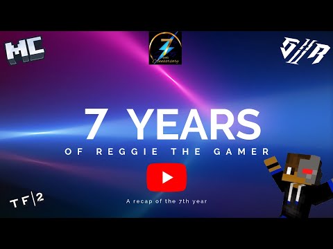 7 Years of ReggieTheGamer (A Recap of the 7th Year)