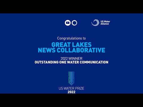 Circle of Blue and Great Lakes News Collaborative Receive 2022 US Water Prize