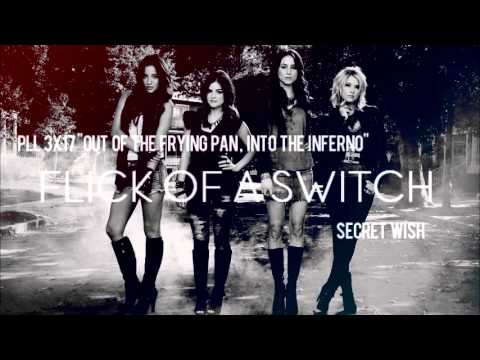 PLL 3x17 Flick Of A Switch - Secret Wish